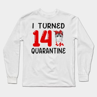 I Turned 14 In Quarantine Funny Cat Facemask Long Sleeve T-Shirt